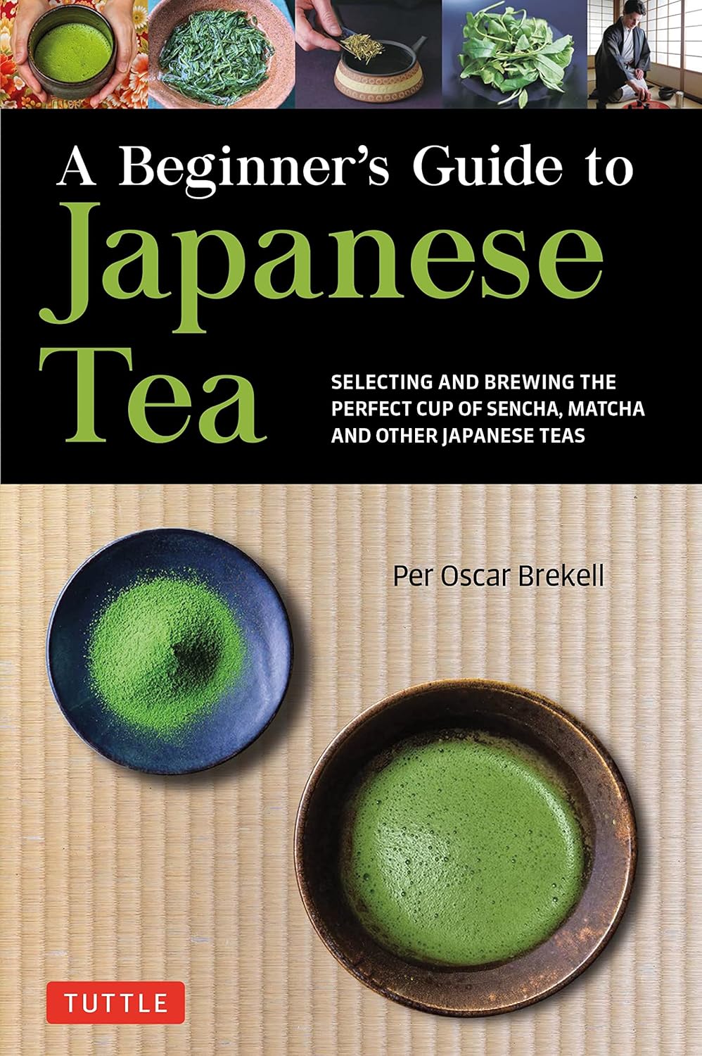 A BEGINNER`S GUIDE TO JAPANESE TEA