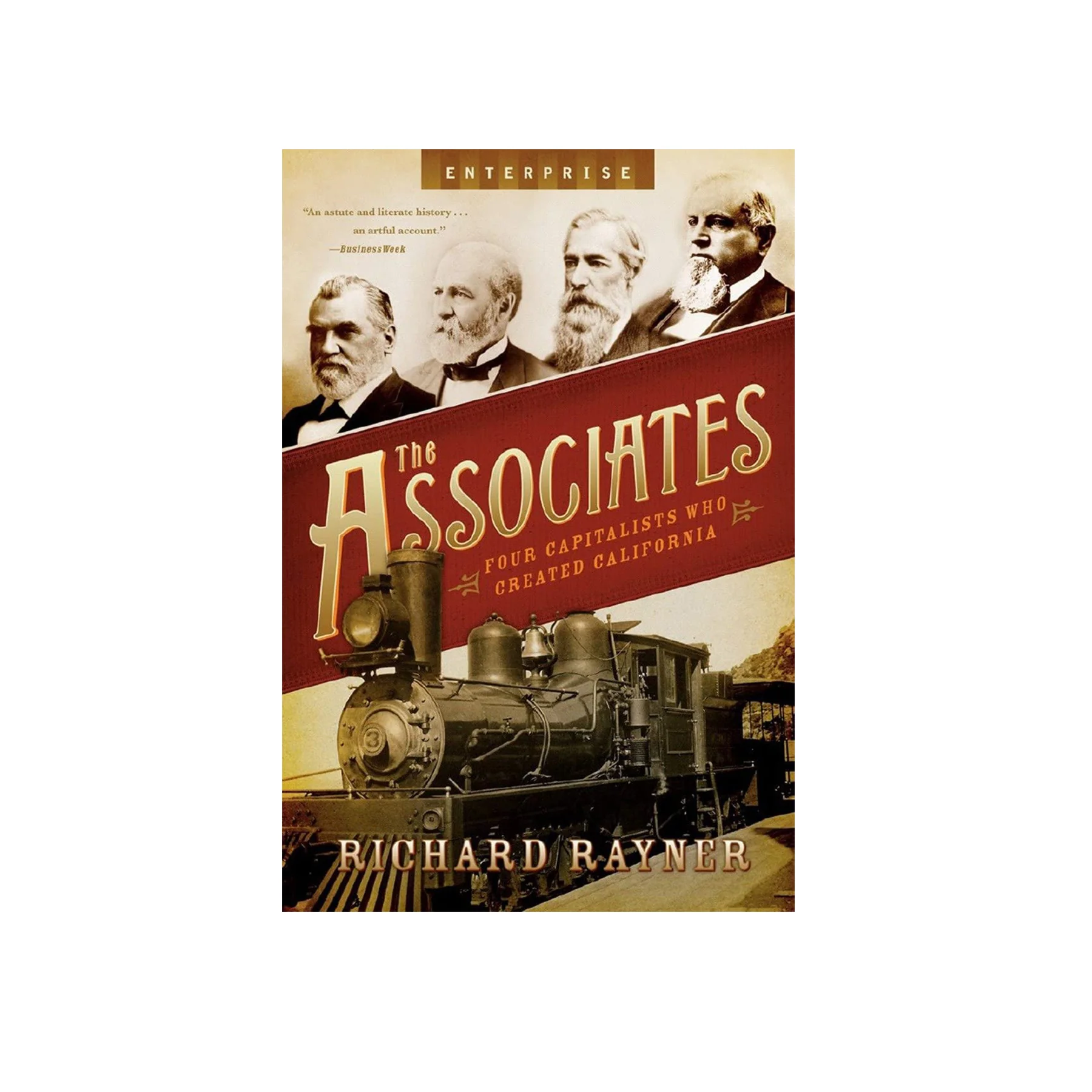 THE ASSOCIATES: FOUR CAPITALISTS WHO CREATED CALIFORNIA