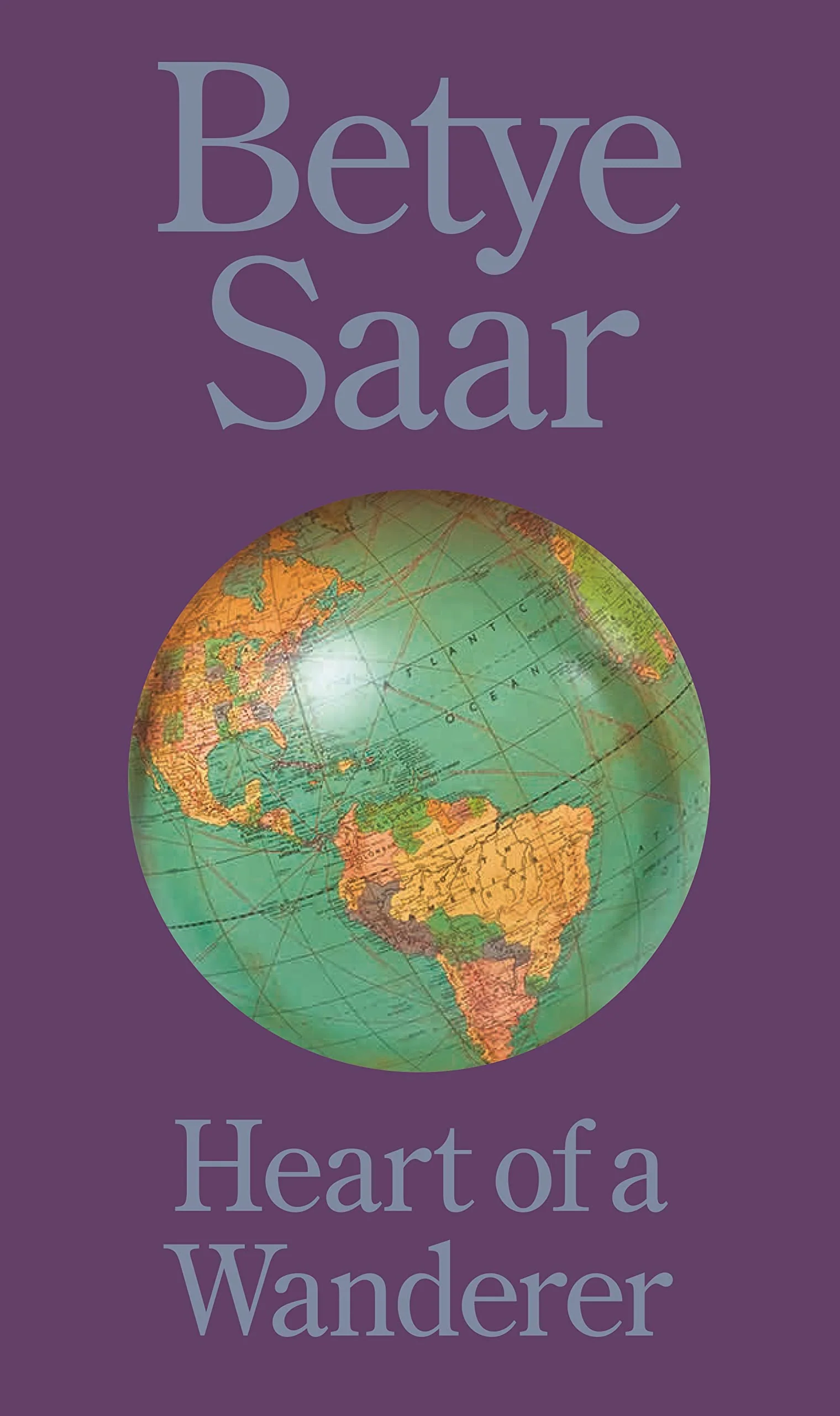 BETYE SAAR: HEART OF A WANDERER