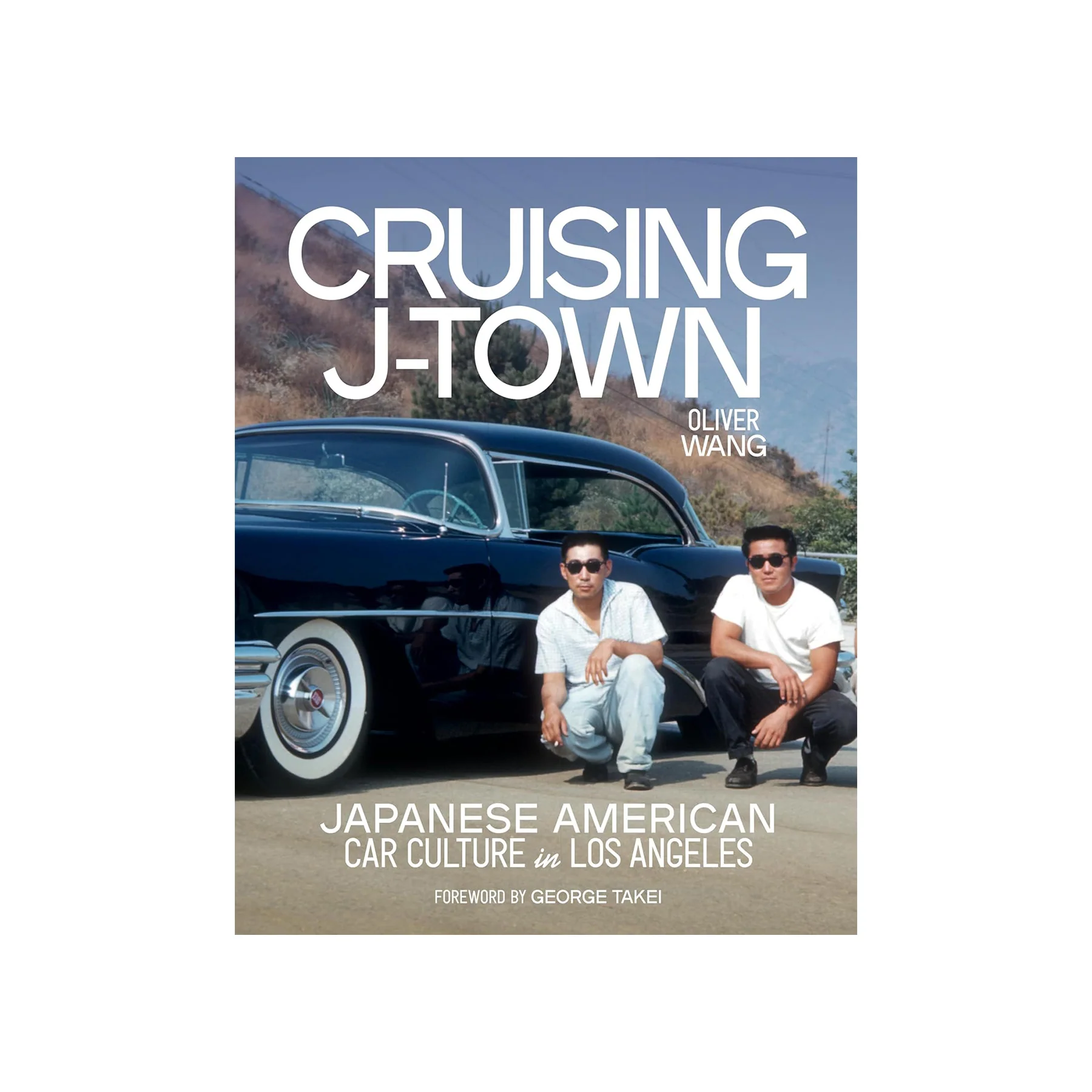 CRUISING J-TOWN: JAPANESE AMERICAN CAR CULTURE IN LOS ANGELES