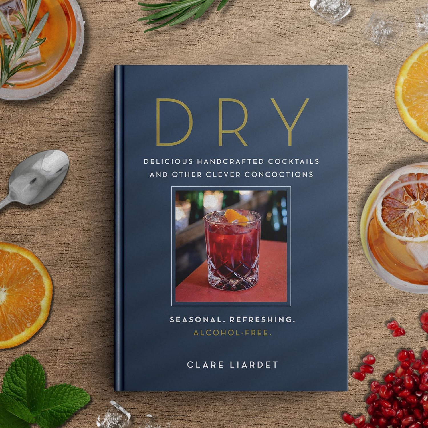 DRY: DELICIOUS HANDCRAFTED COCKTAILS & OTHER CLEVER CONCOCTIONS - Image 2