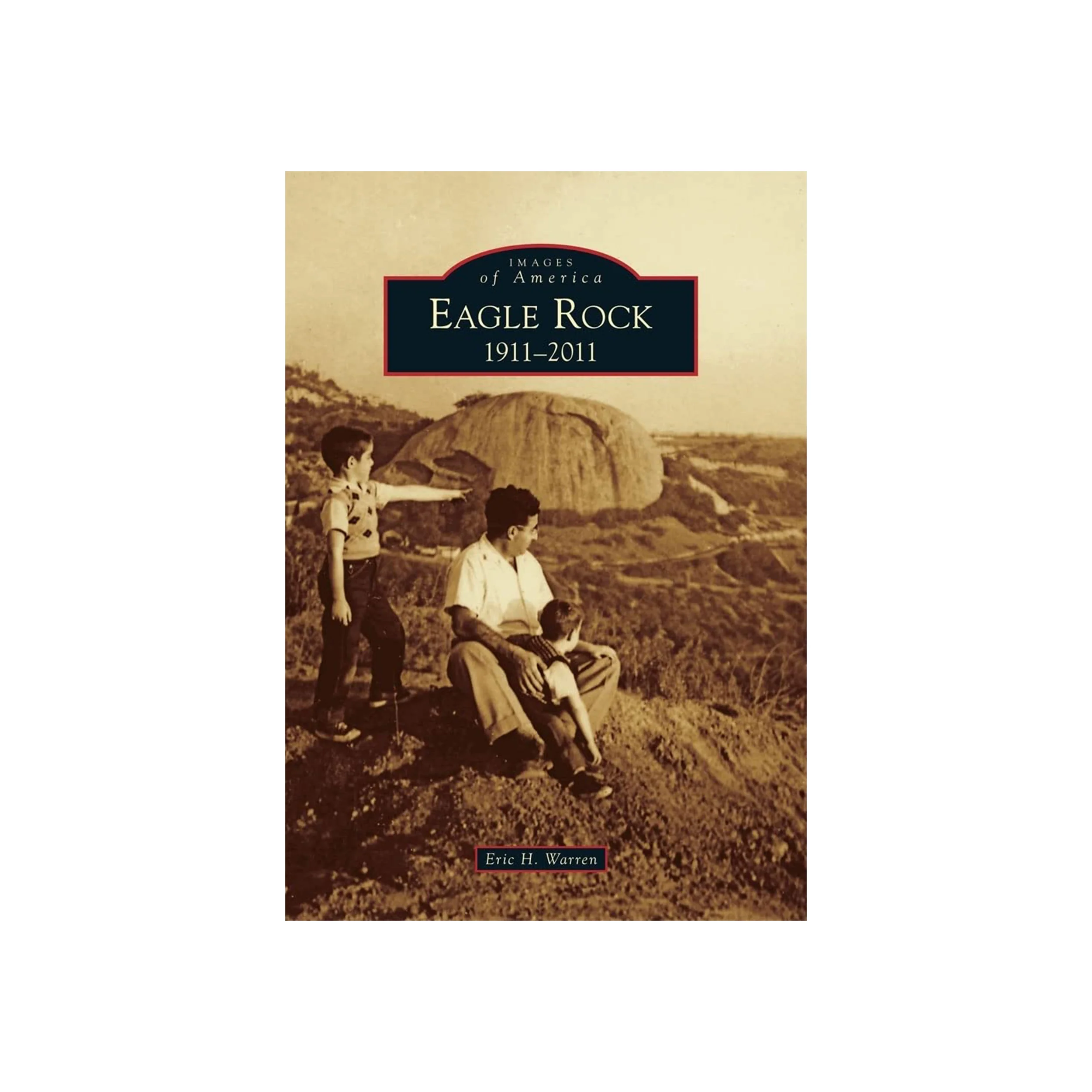 EAGLE ROCK: 1911-2011