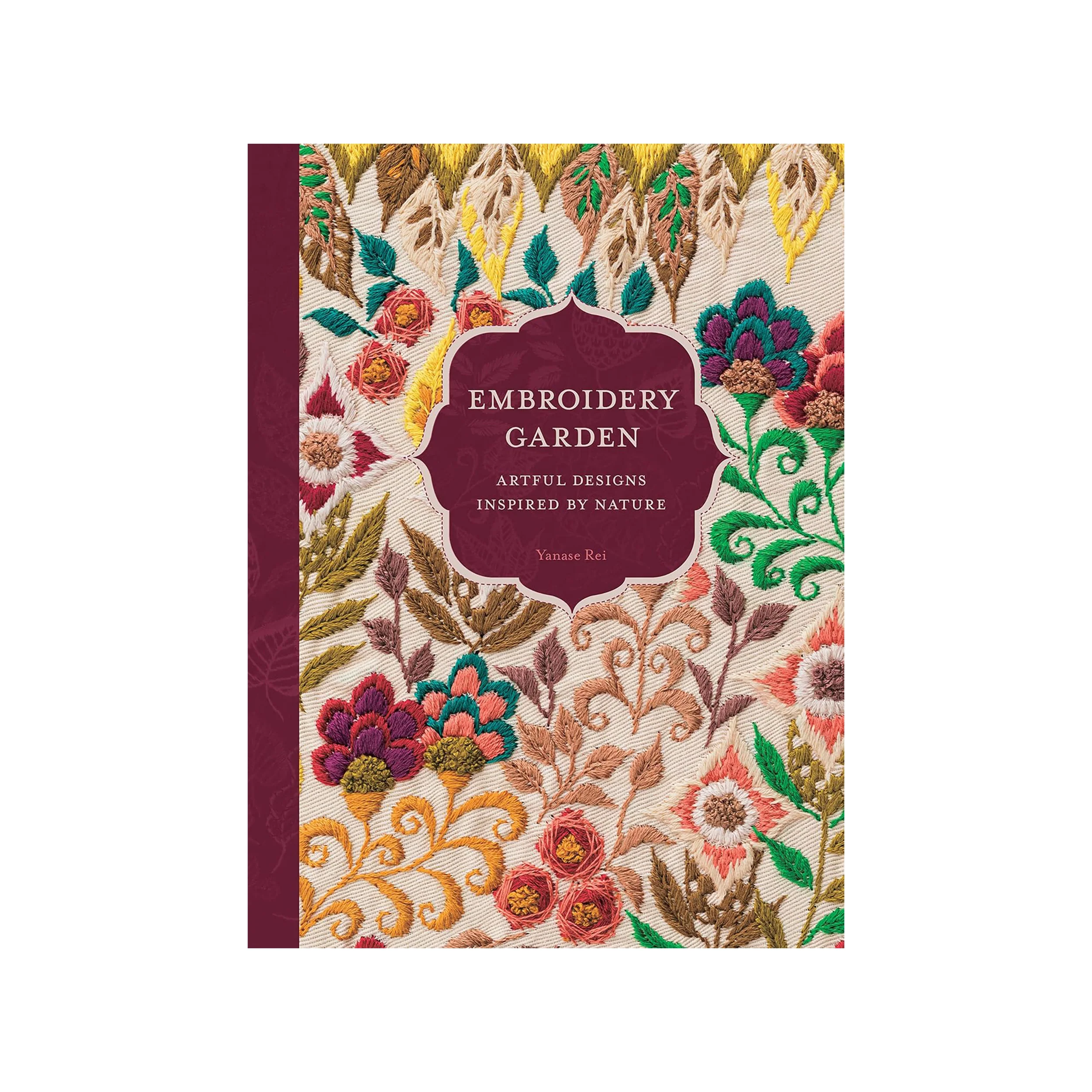 EMBROIDERY GARDEN: ARTFUL DESIGNS INSPIRED BY NATURE