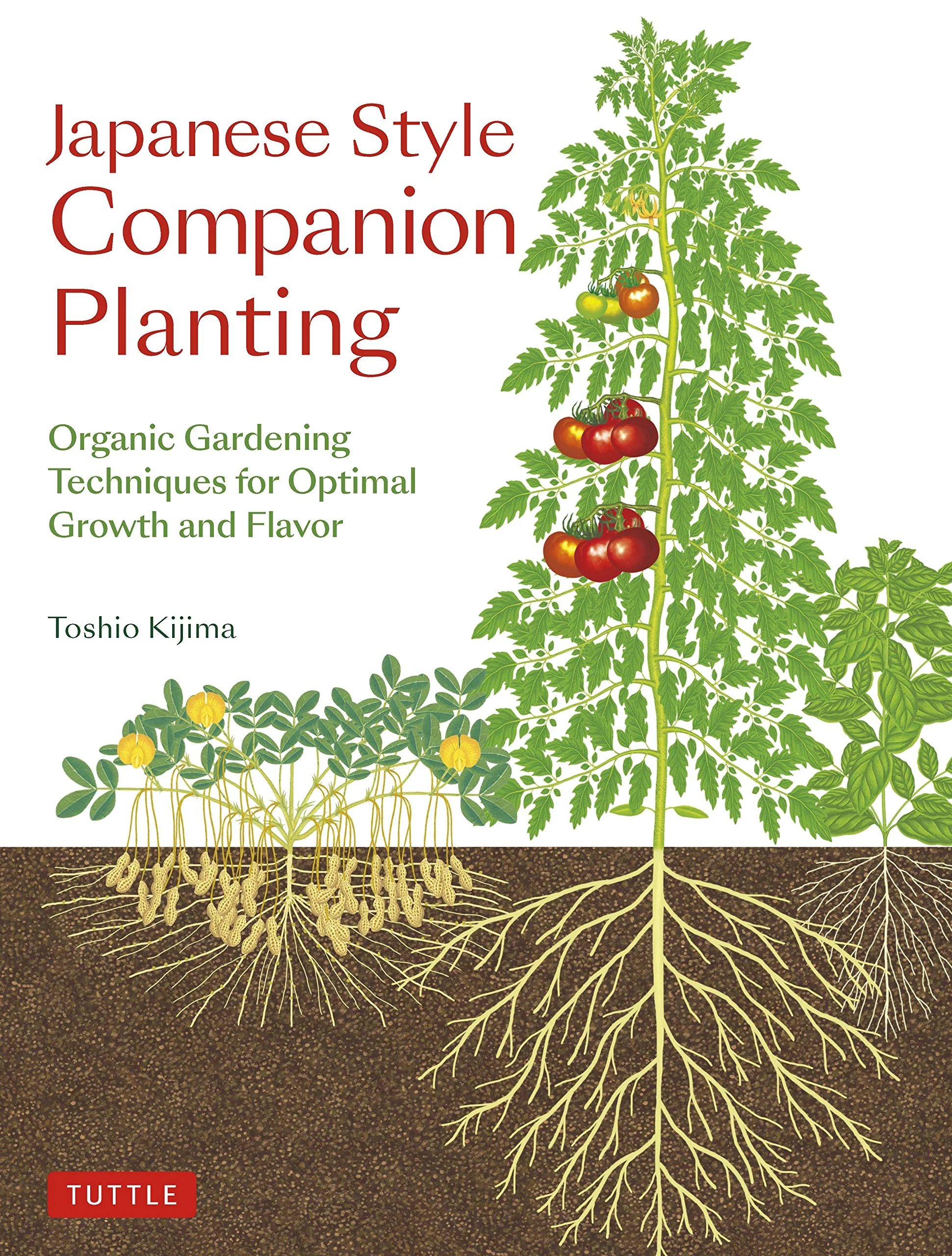 JAPANESE STYLE COMPANION PLANTING: ORGANIC GARDENING TECHNIQUES FOR OPTIMAL GROWTH & FLAVOR