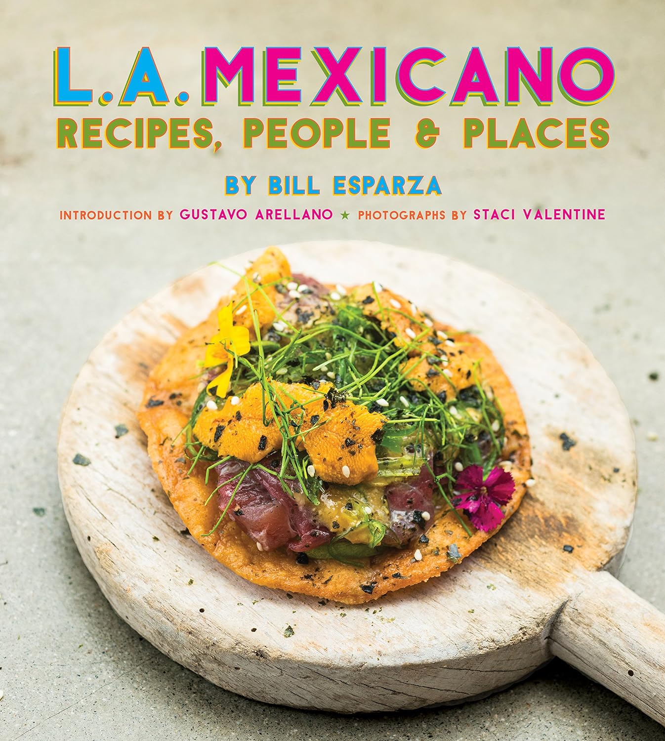 L.A. MEXICANO: RECIPES; PEOPLE & PLACES
