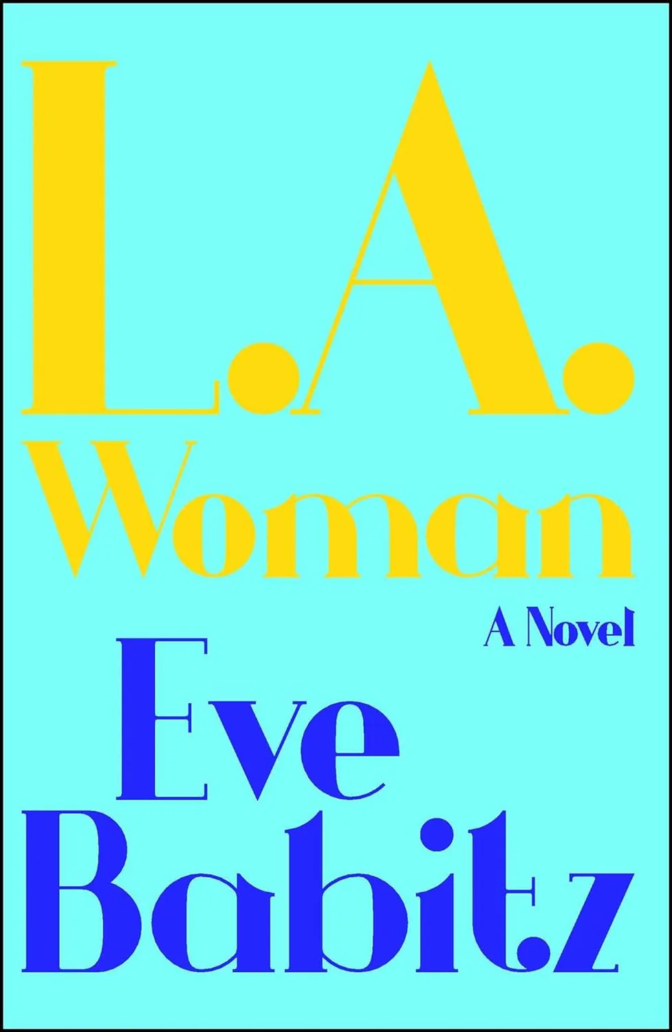 L.A. WOMAN BY EVE BABITZ