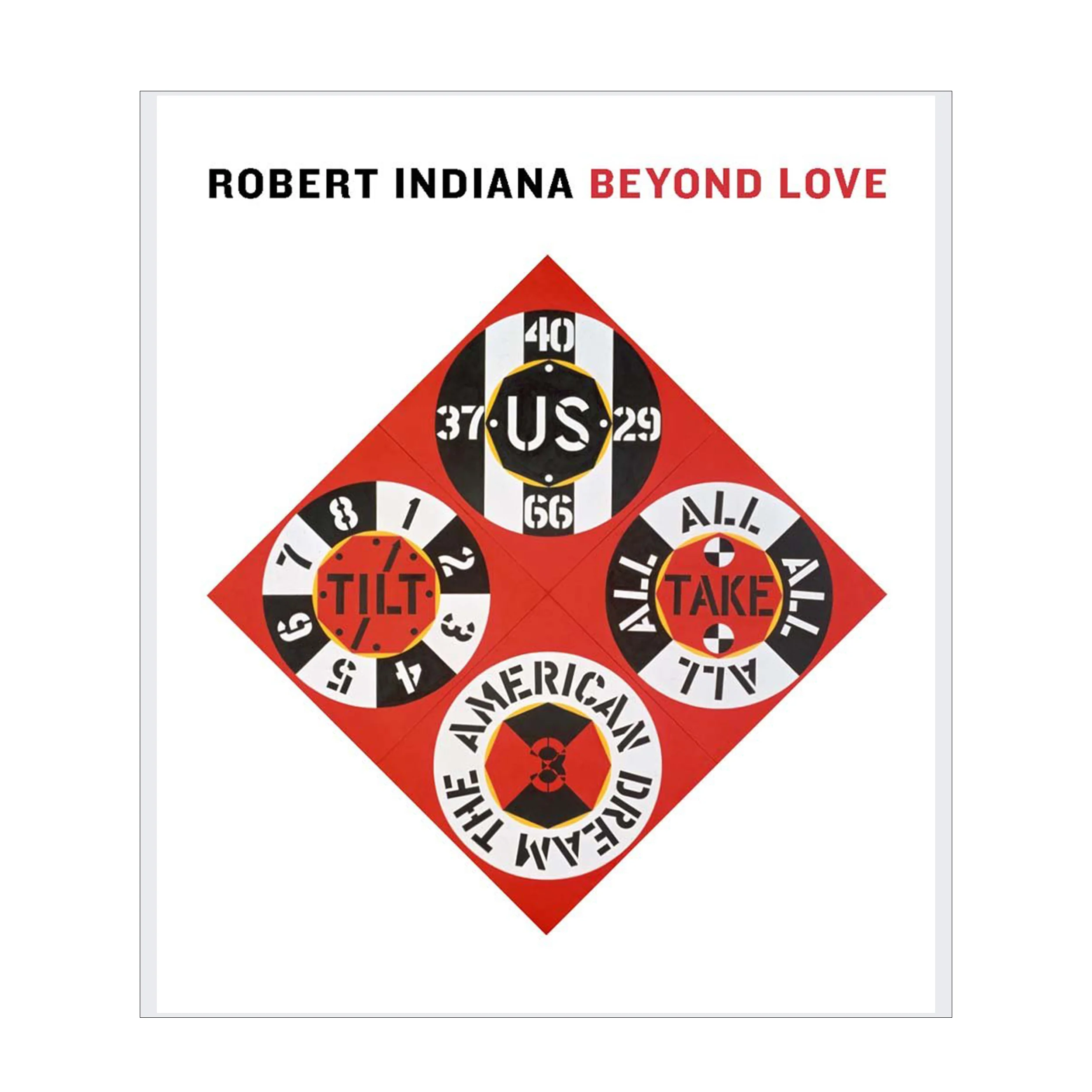 ROBERT INDIANA: BEYOND LOVE