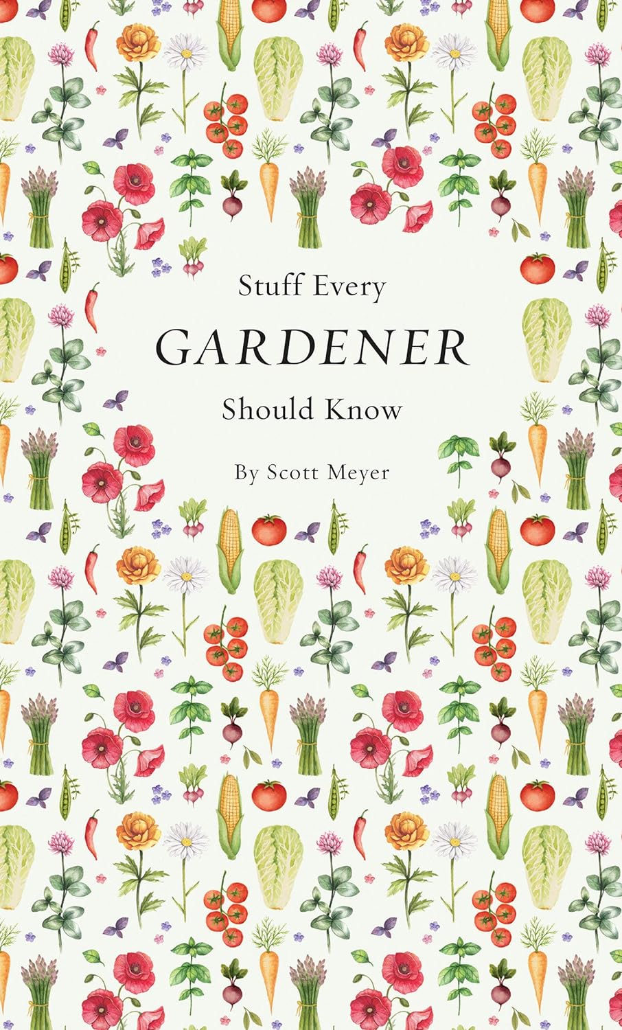 STUFF EVERY GARDENER SHOULD KNOW