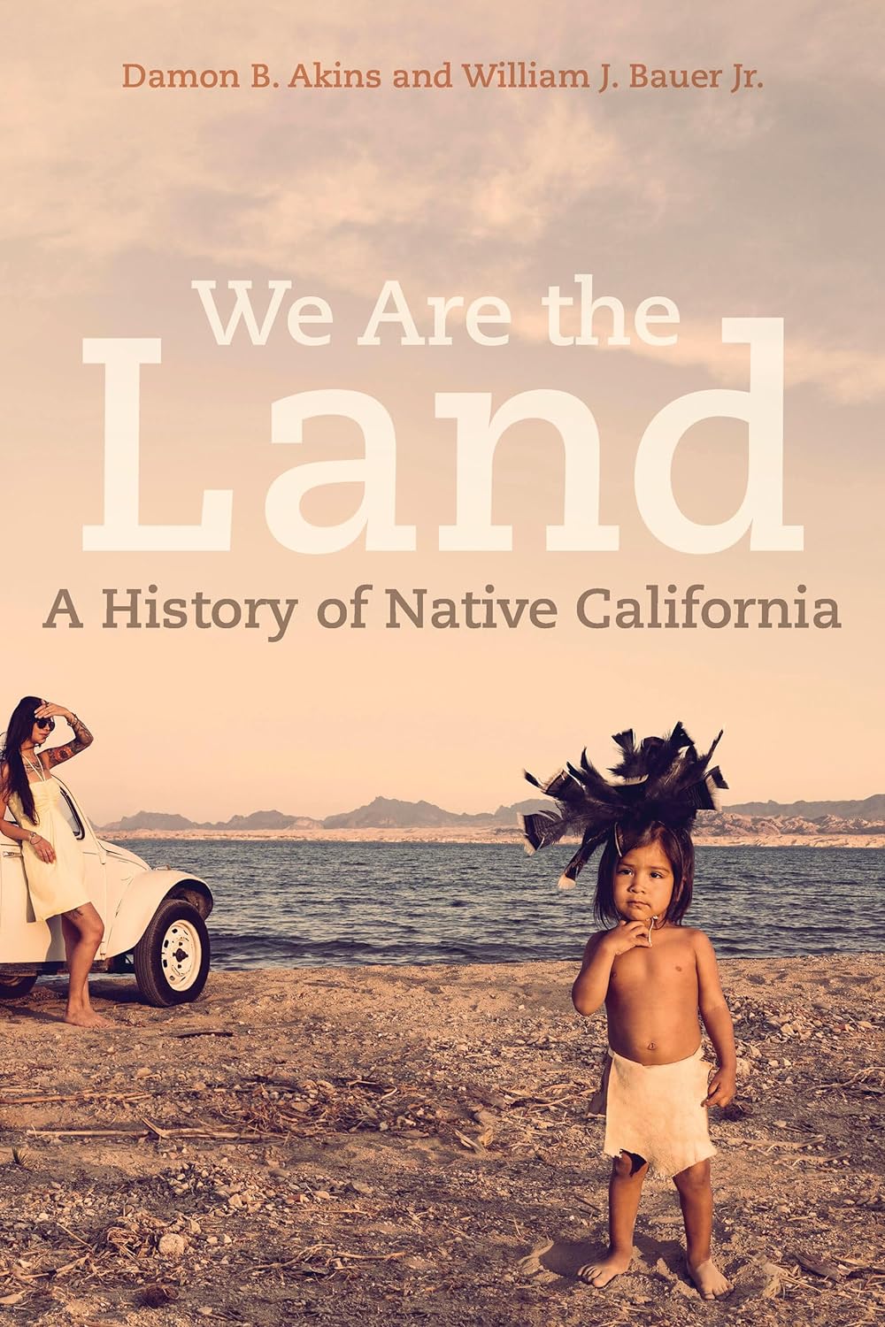WE ARE THE LAND: A HISTORY OF NATIVE CALIFORNIA